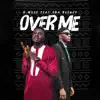 A Mose - Over Me (feat. Oba Reengy) - Single